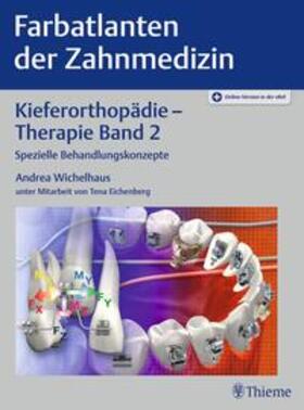 Wichelhaus | Farbatlanten der Zahnmedizin 9: Kieferorthopädie - Therapie. Band 2 | Medienkombination | 978-3-13-160011-0 | sack.de