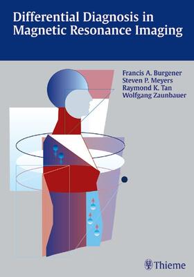 Burgener / Meyers / Tan |  Differential Diagnosis in Magnetic Resonance Imaging | eBook | Sack Fachmedien