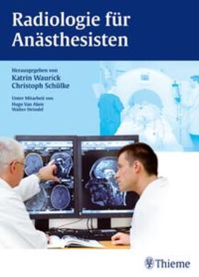 Waurick / Schülke |  Radiologie für Anästhesisten | Buch |  Sack Fachmedien