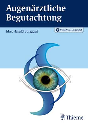 Burggraf |  Augenärztliche Begutachtung | eBook | Sack Fachmedien