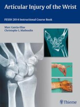 Garcia-Elias / Mathoulin |  Articular Injury of the Wrist | Buch |  Sack Fachmedien
