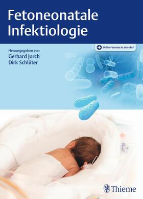 Jorch / Schlüter |  Fetoneonatale Infektiologie | eBook | Sack Fachmedien