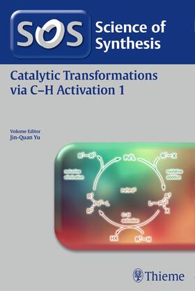Yu |  Science of Synthesis: Catalytic Transformations via C-H Activation Vol. 1 | eBook | Sack Fachmedien