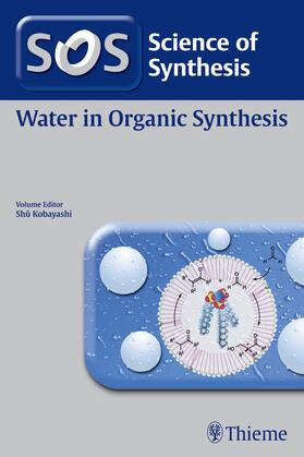 Kobayashi |  Science of Synthesis: Water in Organic Synthesis | eBook | Sack Fachmedien