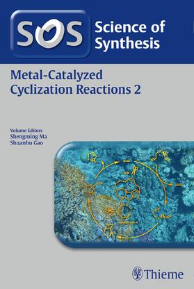 Ma / Gao |  Science of Synthesis: Metal-Catalyzed Cyclization Reactions Vol. 2 | eBook | Sack Fachmedien