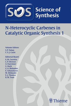 Nolan / Cazin | Science of Synthesis: N-Heterocyclic Carbenes in Catalytic Organic Synthesis Vol. 1 | Buch | 978-3-13-201281-3 | sack.de