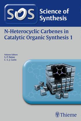 Nolan / Cazin |  Science of Synthesis: N-Heterocyclic Carbenes in Catalytic Organic Synthesis Vol. 1 | eBook | Sack Fachmedien