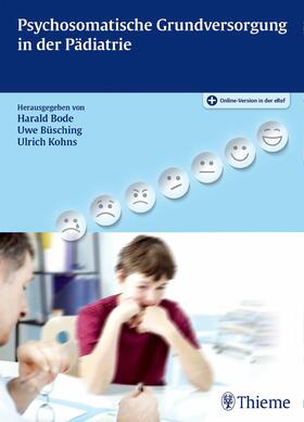 Bode / Büsching / Kohns |  Psychosomatische Grundversorgung in der Pädiatrie | eBook | Sack Fachmedien
