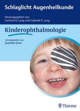 Esser |  Schlaglicht Augenheilkunde: Kinderophthalmologie | Buch |  Sack Fachmedien