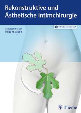 Zeplin |  Rekonstruktive und Ästhetische Intimchirurgie | Buch |  Sack Fachmedien