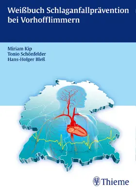 Kip / Schönfelder / Bleß |  Weißbuch Schlaganfallprävention bei Vorhofflimmern | eBook | Sack Fachmedien