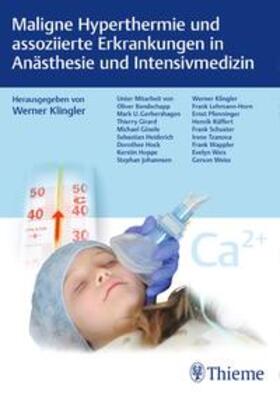 Klingler |  Maligne Hyperthermie und assoziierte Erkrankungen in Anästhesie und Intensivmedizin | Buch |  Sack Fachmedien