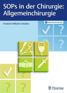 Schütter |  SOPs in der Chirurgie - Allgemeinchirurgie | eBook | Sack Fachmedien