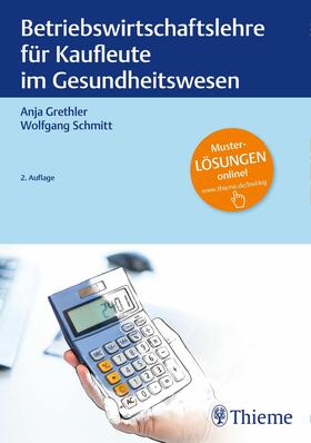 Grethler / Schmitt |  Betriebswirtschaftslehre für Kaufleute im Gesundheitswesen | eBook | Sack Fachmedien