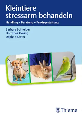 Schneider / Döring / Ketter |  Kleintiere stressarm behandeln | eBook | Sack Fachmedien