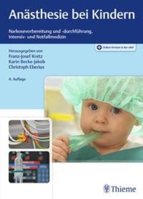 Kretz / Becke-Jakob / Eberius | Anästhesie bei Kindern | Medienkombination | 978-3-13-242621-4 | sack.de