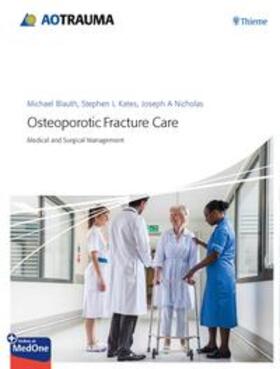 Blauth / Kates / Nicholas |  Osteoporotic Fracture Care | Buch |  Sack Fachmedien