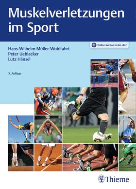 Müller-Wohlfahrt / Ueblacker / Hänsel |  Muskelverletzungen im Sport | eBook | Sack Fachmedien