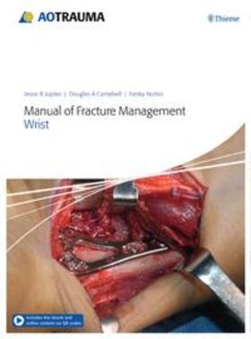 Jupiter / Campbell / Nunez |  Manual of Fracture Management - Wrist | Buch |  Sack Fachmedien