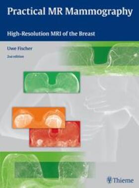 Fischer |  Practical MR Mammography | Buch |  Sack Fachmedien