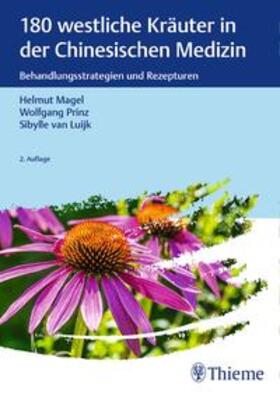 Magel / Prinz / van Luijk | 180 westliche Kräuter in der Chinesischen Medizin | Buch | 978-3-13-243334-2 | sack.de