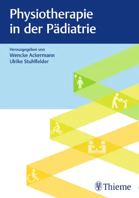 Ackermann / Stuhlfelder | Physiotherapie in der Pädiatrie | Buch | 978-3-13-243420-2 | sack.de