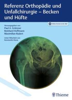 Grützner / Hoffmann / Rudert |  Referenz Orthopädie und Unfallchirurgie: Becken und Hüfte | Buch |  Sack Fachmedien