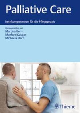Gaspar / Kern / Hach | Palliative Care: Kernkompetenzen für die Pflegepraxis | Medienkombination | 978-3-13-243785-2 | sack.de