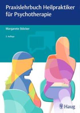 Stoecker / Stöcker |  Praxislehrbuch Heilpraktiker für Psychotherapie | Buch |  Sack Fachmedien