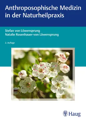 von Löwensprung / Rosenhauer-von Löwensprung / Rosenhauer von Löwensprung |  Anthroposophische Medizin in der Naturheilpraxis | Buch |  Sack Fachmedien