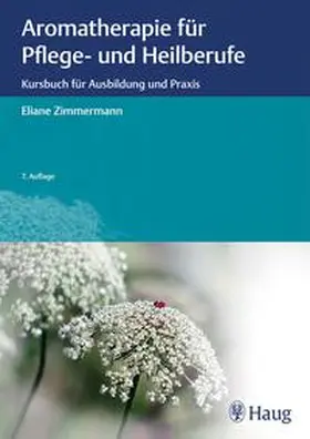 Zimmermann |  Aromatherapie für Pflege- und Heilberufe | Buch |  Sack Fachmedien