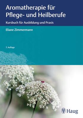 Zimmermann |  Aromatherapie für Pflege- und Heilberufe | eBook | Sack Fachmedien