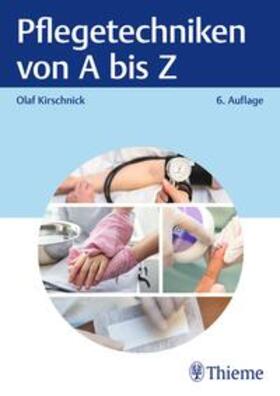 Kirschnick |  Pflegetechniken von A bis Z | eBook | Sack Fachmedien