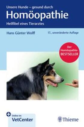 Wolff |  Unsere Hunde - gesund durch Homöopathie | eBook | Sack Fachmedien