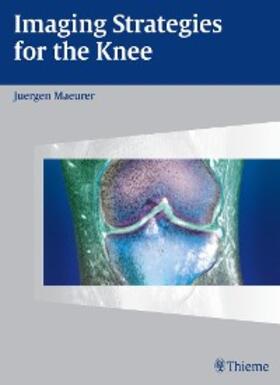 Mäurer |  Imaging Strategies for the Knee | eBook | Sack Fachmedien
