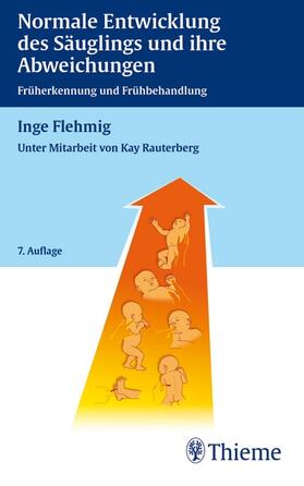 Flehmig |  Normale Entwicklung des Säuglings und ihre Abweichungen | Buch |  Sack Fachmedien