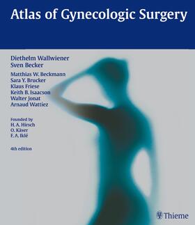 Wallwiener / Becker |  Atlas of Gynecologic Surgery | Buch |  Sack Fachmedien