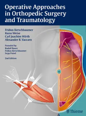 Kerschbaumer / Weise / Wirth |  Operative Approaches in Orthopedic Surgery and Traumatology | Buch |  Sack Fachmedien