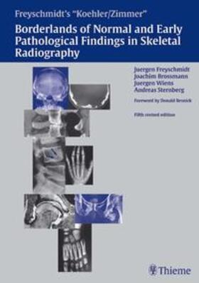 Freyschmidt / Brossmann / Sternberg |  Freyschmidt's "Koehler/Zimmer" Borderlands of Normal and Early Pathological Findings in Skeletal Radiography | Buch |  Sack Fachmedien