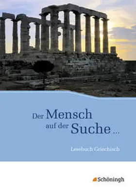 Berchtold / Körber / van Vugt |  Der Mensch auf der Suche ... - Lesebuch Griechisch | Buch |  Sack Fachmedien