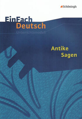 Heitmeier / Hendig / Korte |  Antike Sagen. EinFach Deutsch Unterrichtsmodelle | Buch |  Sack Fachmedien