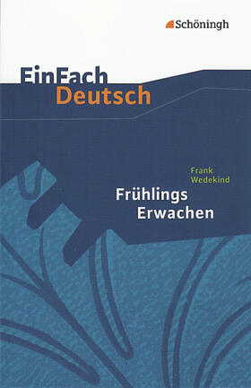 Diekhans / Rogal / Wedekind |  Frühlings Erwachen. EinFach Deutsch Textausgaben | Buch |  Sack Fachmedien