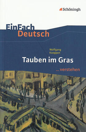 Koeppen / Bauer / Schütte |  Tauben im Gras. EinFach Deutsch ...verstehen | Buch |  Sack Fachmedien