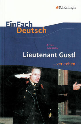 Schnitzler / Behringer / Gross |  Lieutenant Gustl. EinFach Deutsch ...verstehen | Buch |  Sack Fachmedien