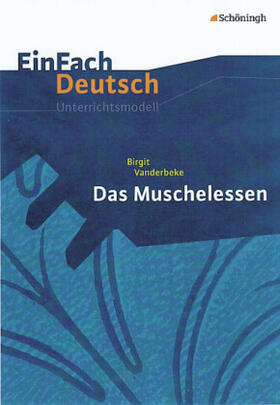 Vanderbeke / Mersiowsky |  Das Muschelessen. EinFach Deutsch Unterrichtsmodelle | Buch |  Sack Fachmedien