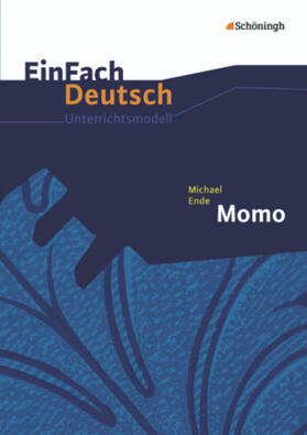 Ende / Schwake |  Michael Ende: Momo. EinFach Deutsch Unterrichtsmodelle | Buch |  Sack Fachmedien