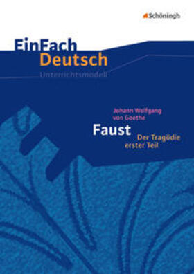 Goethe / Müller-Völkl / Völkl |  Johann Wolfgang von Goethe: Faust 1. EinFach Deutsch Unterrichtsmodelle | Buch |  Sack Fachmedien