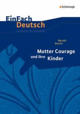 Brecht / Mersiowsky |  Mutter Courage und ihre Kinder. EinFach Deutsch Unterrichtsmodelle | Buch |  Sack Fachmedien