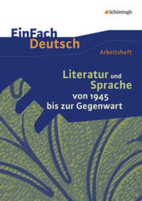 Mersiowsky |  Literatur und Sprache von 1945 bis zur Gegenwart: EinFach Deutsch - Unterrichtsmodelle und Arbeitshefte | Buch |  Sack Fachmedien