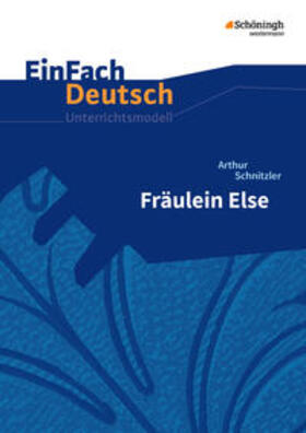 Schnitzler / Behringer / Gross |  Fräulein Else.EinFach Deutsch Unterrichtsmodelle | Buch |  Sack Fachmedien